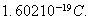 $1.60210^{-19}C.$
